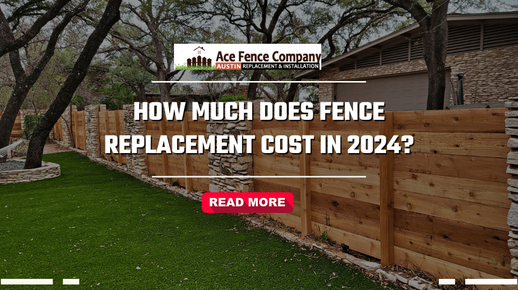 How Much Does Fence Replacement Cost in 2024 - Fence Restoration Cost Estimator